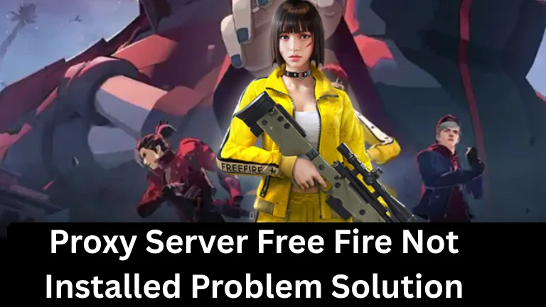 Proxy Server Free Fire Not Installed Problem Solution 